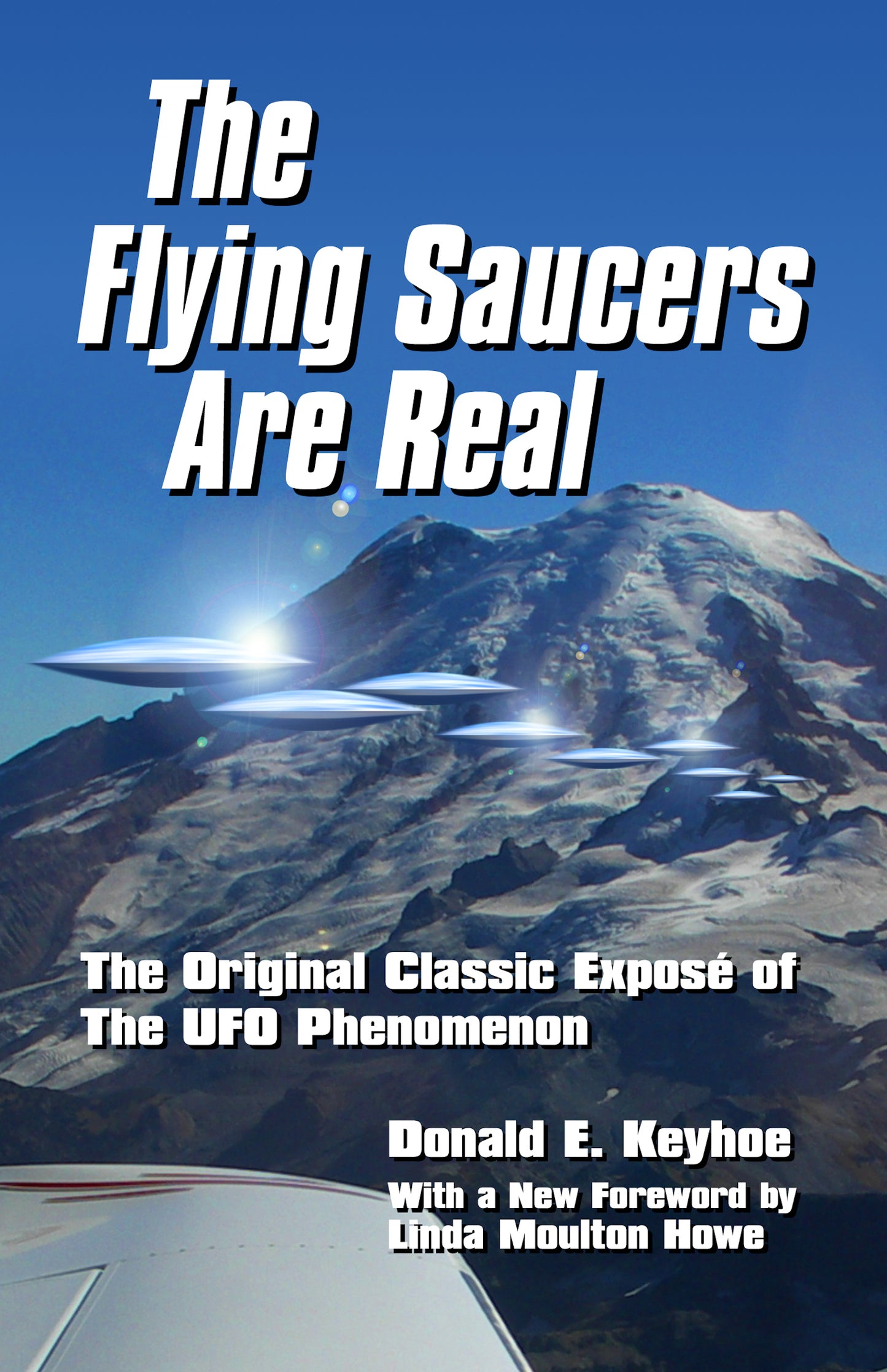 The Flying Saucers Are Real: The Original Classic Exposé of the UFO Phenomenon