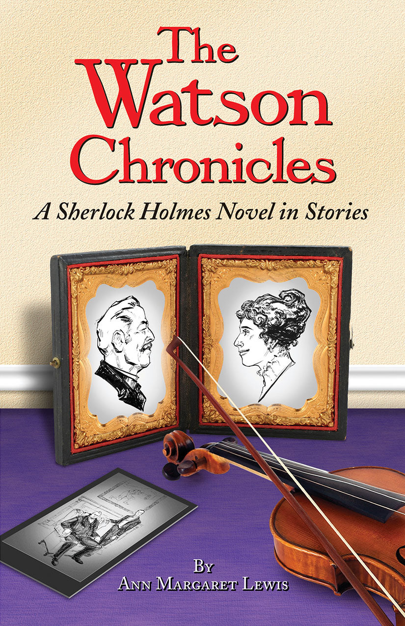 The Watson Chronicles: A Sherlock Holmes Novel in Stories